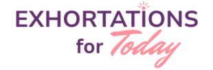 Exhortations for Today